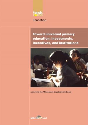 Cover of the book UN Millennium Development Library: Toward Universal Primary Education by Peter Vanderschraaf