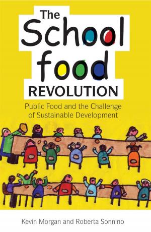 Cover of the book The School Food Revolution by Adam Rose, David Leibowitz