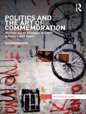 Book cover of Politics and the Art of Commemoration