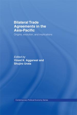 Cover of the book Bilateral Trade Agreements in the Asia-Pacific by Peter Viereck