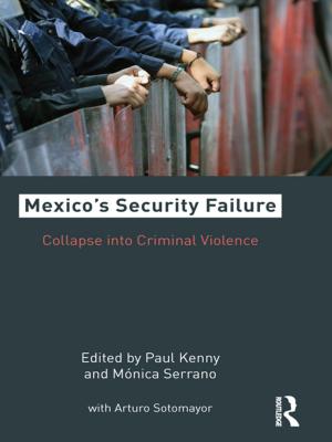 Cover of the book Mexico's Security Failure by Haukur Ingi Jonasson, Helgi Thor Ingason