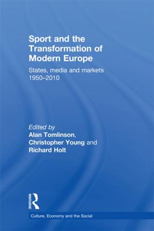 Cover of the book Sport and the Transformation of Modern Europe by Francis L.F. Lee, Chin-Chuan Lee, Mike Z. Yao, Tsan-Kuo Chang, Fen Jennifer Lin, Chris Fei Shen