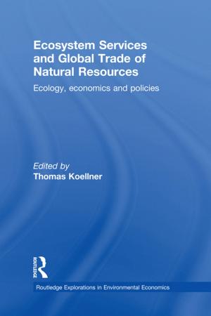 Cover of the book Ecosystem Services and Global Trade of Natural Resources by 