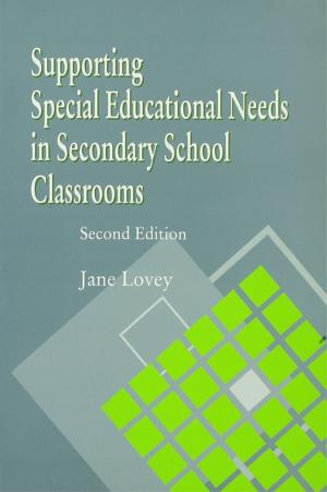 bigCover of the book Supporting Special Educational Needs in Secondary School Classrooms by 