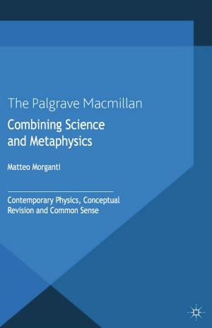 bigCover of the book Combining Science and Metaphysics by 