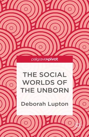 Cover of the book The Social Worlds of the Unborn by Francesca Beausang