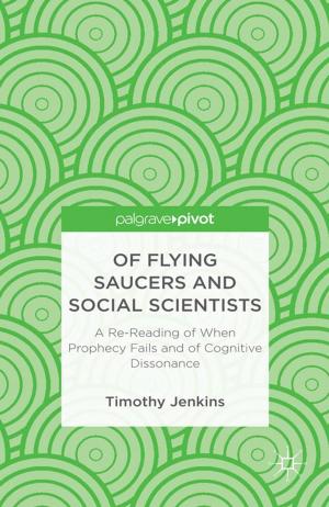 Cover of the book Of Flying Saucers and Social Scientists: A Re-Reading of When Prophecy Fails and of Cognitive Dissonance by Suzanne Rintoul