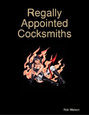Cover of the book Regally Appointed Cocksmiths Party by Susan Hart