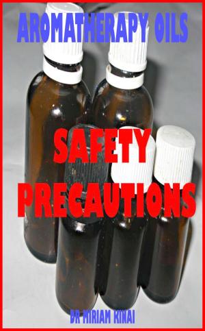 Cover of the book Aromatherapy Oils Safety Precautions by Desmond Gahan