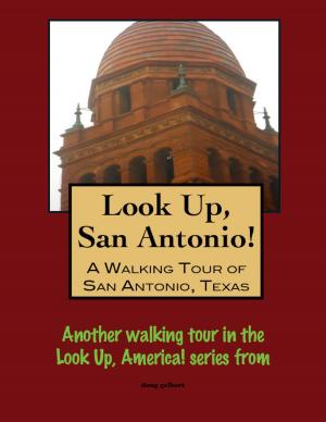 Book cover of Look Up, San Antonio! A Walking Tour of San Antonio, Texas