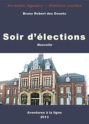 Cover of the book Soir d'élections by Bruno Robert des Douets