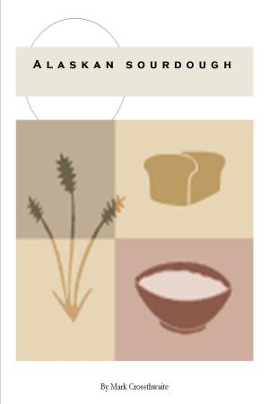 Cover of the book Alaskan Sourdough by Sharon Miller-Robinson