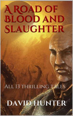 Cover of the book A Road of Blood and Slaughter by Scott Stoecker