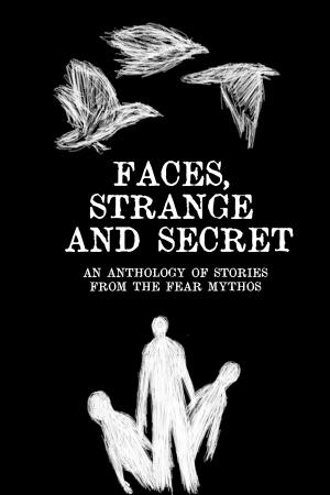 Cover of the book Faces, Strange and Secret by Mike Whitworth