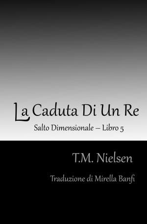 Book cover of La Caduta Di Un Re: Libro 5 Della Serie Salto Dimensionale