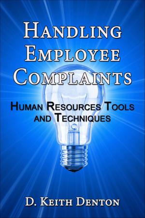 Book cover of Handling Employee Complaints: Human Resources Tools and Techniques