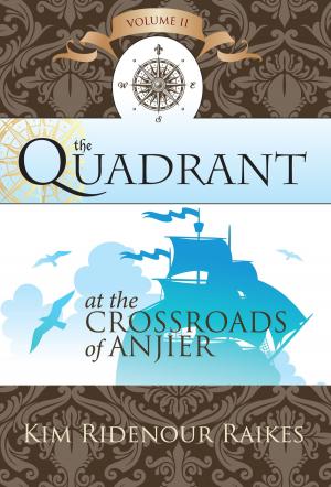 Cover of the book The Quadrant: At the Crossroads of Anjier by Kimberly