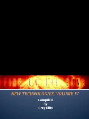 Cover of the book Fire On The Suns: New Technologies Volume 4 by Greg Ellis