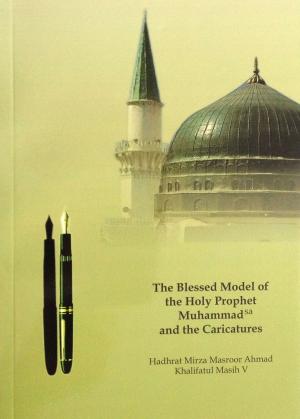 Book cover of The Blessed Model of the Holy Prophet Muhammad and the Caricatures