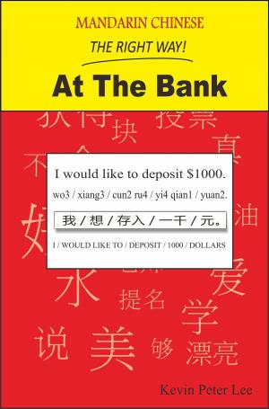 Cover of the book Mandarin Chinese The Right Way! At The Bank by Hongyang（Canada）/ 红洋（加拿大）