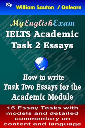 Cover of IELTS Task 2 Academic: How to Write Task Two Essays