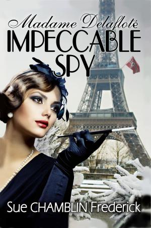 Book cover of Madame Delaflote, Impeccable Spy