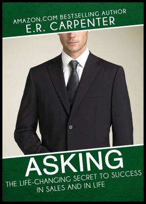 Book cover of Asking: The Life-Changing Secret to Success in Sales and in Life