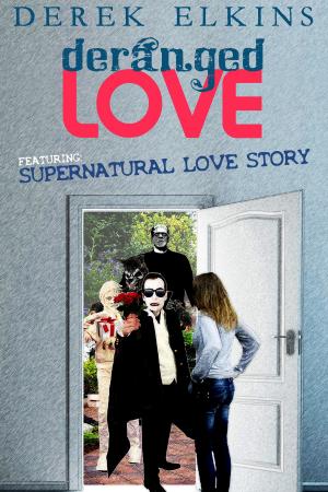 Cover of the book Deranged Love by Jamie Greening