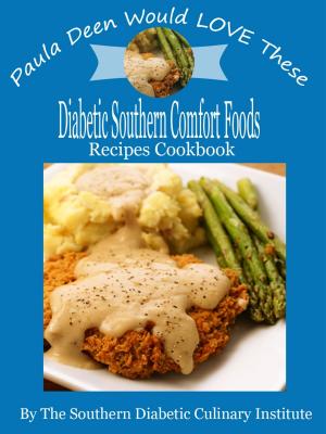 Cover of the book Paula Deen Would LOVE These Diabetic Southern Comfort Foods Recipes Cookbook by Lee Brian Schrager, Julie Mautner