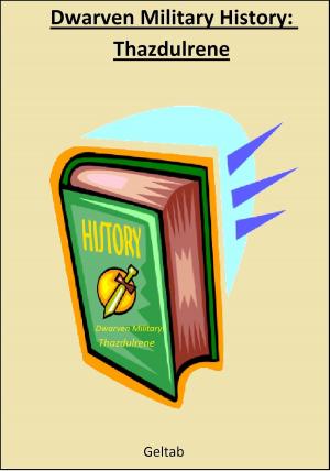 Cover of the book Dwarven Military History: Thazdulrene by E.L. Glenn