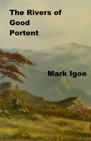 bigCover of the book The Rivers of Good Portent by 