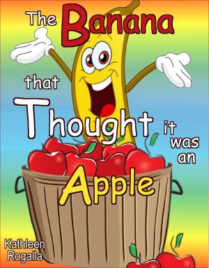 Cover of the book The Banana That Thought It Was An Apple by Ian Wood