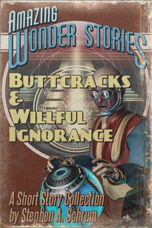 Cover of the book Buttcracks and Willful Ignorance by Nate Walis