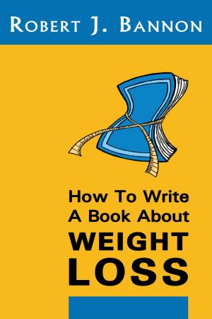 Book cover of How to Write a Book About Weight Loss