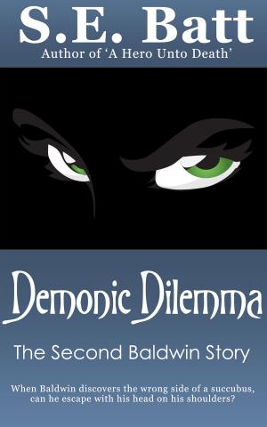 Cover of the book Demonic Dilemma (A Baldwin Story) by S.E. Batt