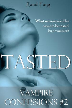 Cover of the book Tasted (Vampire Confessions #2) by Jennifer East