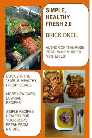 Cover of the book Simple, Healthy, Fresh 2.0 by MARTHA STONERIDGE