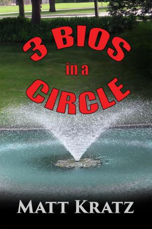 Cover of 3 Bios in a Circle by Matt Kratz, Matt Kratz