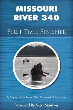 Cover of the book Missouri River 340 First Time Finisher by George Orbelian