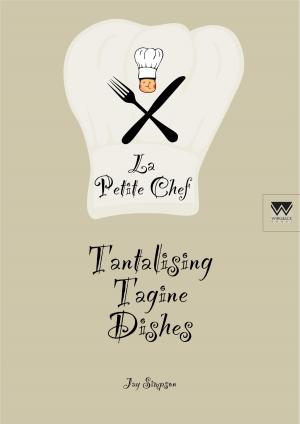 Cover of the book Tantalising Tagine Dishes: La Petite Chef by Collectif