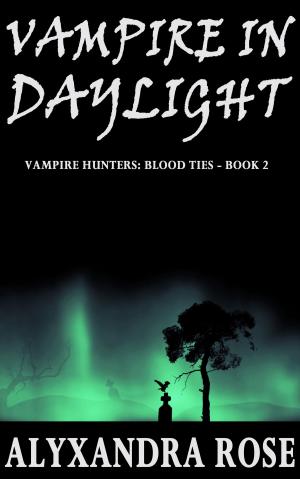 Cover of Vampire in Daylight (Vampire Hunters: Blood Ties - Book 2)