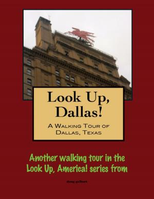 Book cover of Look Up, Dallas! A Walking Tour of Dallas, Texas