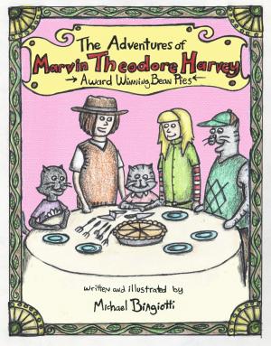 bigCover of the book The Adventures of Marvin Theodore Harvey: Award Winning Bean Pies by 