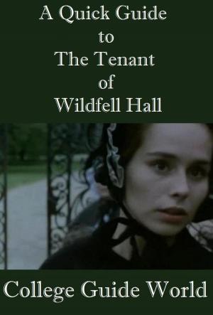 Cover of the book A Quick Guide to The Tenant of Wildfell Hall by Rajkumar Sharma
