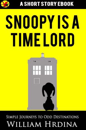 Cover of the book Snoopy Is a Time Lord by William Hrdina