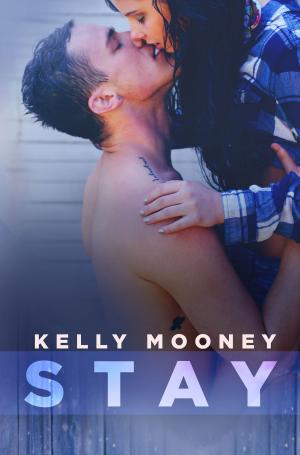 Cover of the book Stay by Kelly Mooney