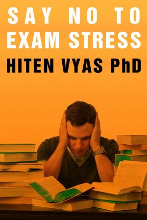 Cover of the book Say No To Exam Stress by Rachel Tolman Terry