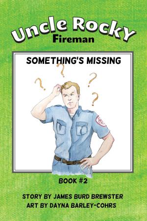 Book cover of Uncle Rocky, Fireman: Book 2 - Something's Missing