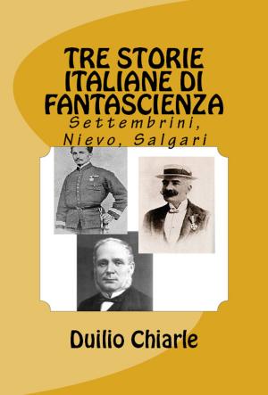 Book cover of Tre storie italiane di fantascienza: Settembrini, Nievo, Salgari