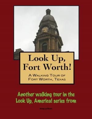 Cover of Look Up, Forth Worth! A Walking Tour of Fort Worth, Texas